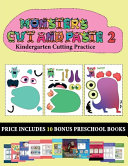 Kindergarten Cutting Practice (20 full-color kindergarten cut and paste activity sheets - Monsters 2): This book comes with collection of downloadable PDF books that will help your child make an excellent start to his/her education. Books are designed to