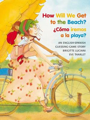 How Will We Get To the Beach?/ Como iremos a la playa? (Spanish/English)