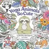 Yoga Animals So Cute: A Mindful Menagerie to Color