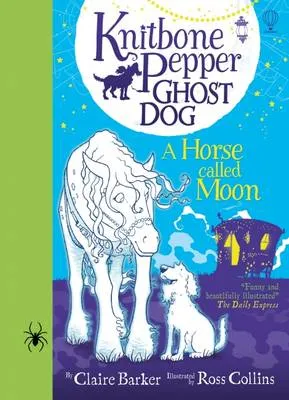 Knitbone Pepper: Ghost Dog and a Horse called Moon