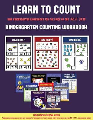 Kindergarten Counting Workbook (Learn to Count for Preschoolers): A Full-Color Counting Workbook for Preschool/Kindergarten Children.