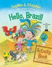Hello, Brazil! Activity Book: Puzzles, Coloring, and Brain Games for Kids Ages 4-8 - Explore Brazil and the Amazon Rainforest with the Travel Sisters