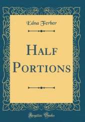Half Portions (Classic Reprint)
