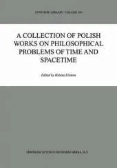 A Collection of Polish Works on Philosophical Problems of Time and Spacetime