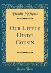 Our Little Hindu Cousin (Classic Reprint)
