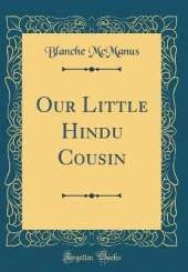 Our Little Hindu Cousin (Classic Reprint)