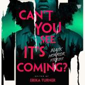 Can'T You See it's Coming?: A Horror Anthology