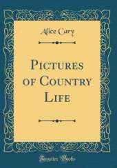 Pictures of Country Life (Classic Reprint)