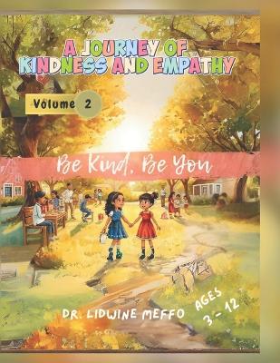 Be Kind Be You: A Journey of Kindness and Empathy
