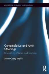Contemplative and Artful Openings: Researching Women and Teaching