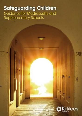Safeguarding Children: Guidance for Madressahs and Supplementary Schools