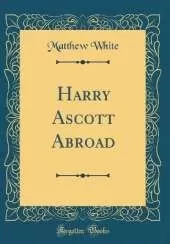 Harry Ascott Abroad (Classic Reprint)