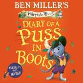 Diary of a Puss in Boots: Your favourite fairytales from million-copy selling Ben Miller