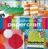 Kids' Crafternoon Papercraft: 25 Projects for a Crafty Afternoon