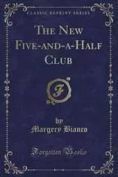 The New Five-and-a-Half Club (Classic Reprint)