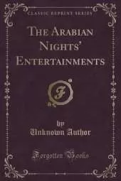 The Arabian Nights' Entertainments (Classic Reprint)