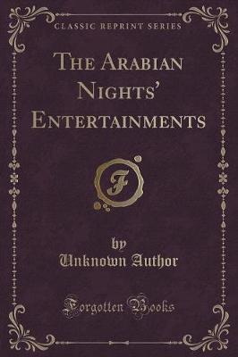 The Arabian Nights' Entertainments (Classic Reprint)