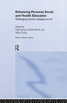 Enhancing Personal, Social and Health Education: Challenging Practice, Changing Worlds