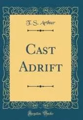 Cast Adrift (Classic Reprint)