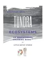 Tundra Ecosystems: A Coloring Book for All Ages