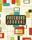 Password Journal: Password Keeper Log Book - Different Accounts - Website Log in - Internet Password Organizer - Online Passwords - Easy to Remember - Write Out Hints - Manage Log Ins