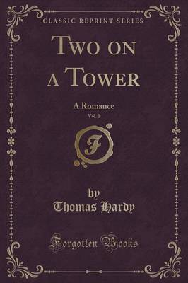 Two on a Tower, Vol. 1 of 3: A Romance (Classic Reprint)