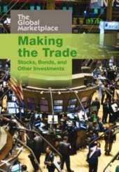 Making the Trade: Stocks, Bonds and Other Investments