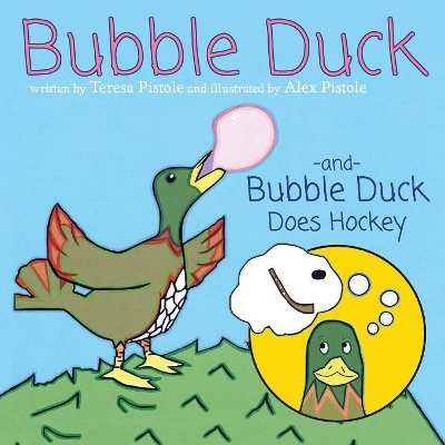 Bubble Duck and Bubble Duck Does Hockey