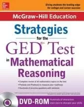 McGraw-Hill Education Strategies for the GED Test in Mathematical Reasoning with CD-ROM