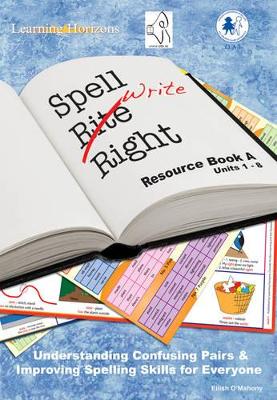 The Spell Write Right Programme: Book A: Understanding Confusing Pairs of Words and Improving Spelling for Everyone