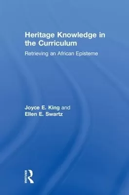 Heritage Knowledge in the Curriculum: Retrieving an African Episteme