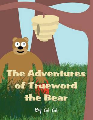 The Adventures of Trueword the Bear
