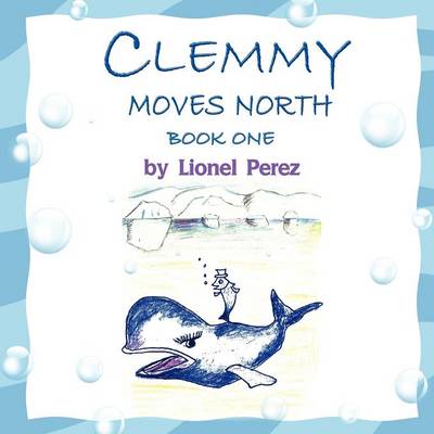 Clemmy Moves North: Book One