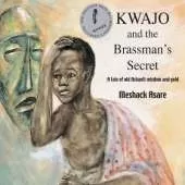 Kwajo and the Brassman's Secret: A Tale of Old Ashanti Wisdom and Gold