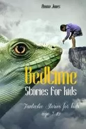 Bedtime Stories for Kids: Fantastic Stories for kids age 7-10
