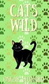 Cats Wild: An Emotional Feline Tale of Togetherness and Hope