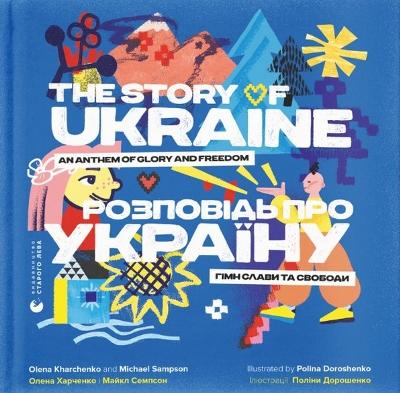 The story of Ukraine: Ananthem of glory and freedom