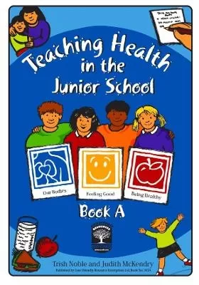 Teaching Health in the Junior School: a