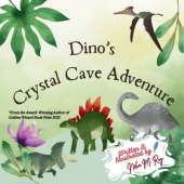 Dino's Crystal Cave Adventure: A gentle mystery-adventure following clues, solving riddles, and discovering each other