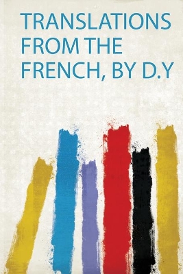 Translations from the French, by D.Y