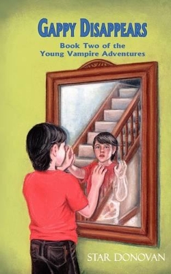 Gappy Disappears (Book Two of the Young Vampire Adventures)