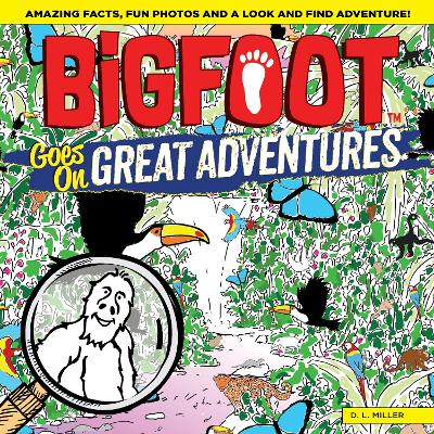 Bigfoot Goes on Great Adventures: A Spectacular Seek and Find Challenge for All Ages