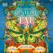 The Extraordinary History of the Fae: Fairies, Spirits, and Other Magical Beings