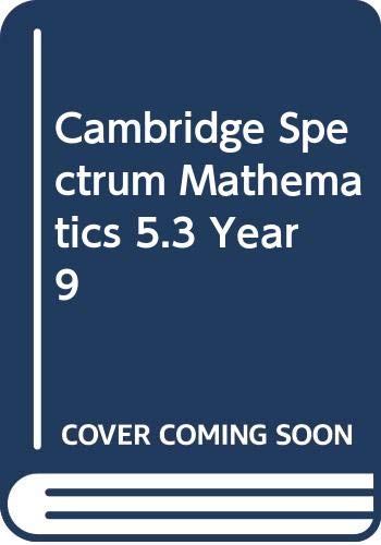 Cambridge Spectrum Mathematics 5.3 Year 9