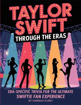 Taylor Through the Eras: Era-Specific Swift Trivia for the Ultimate Fan