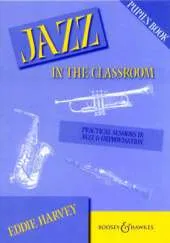 Jazz in the Classroom: Practical Sessions in Jazz and Improvisation