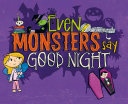 Even Monsters Say Goodnight