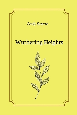 Wuthering Heights by Emily Bronte