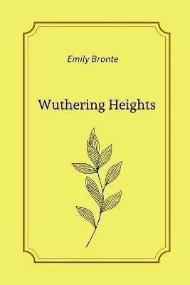 Wuthering Heights by Emily Bronte