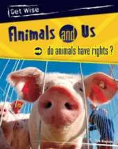 Animals and Us: Do Animals Have Rights?